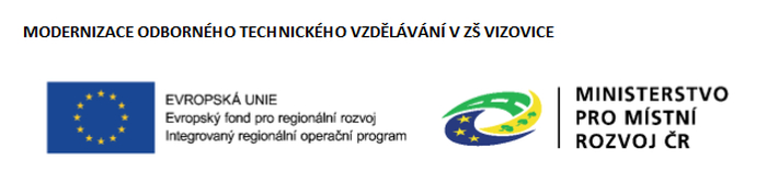 MODERNIZACE ODBORNÉHO TECHNICKÉHO VZDĚLÁVÁNÍ V ZŠ VIZOVICE